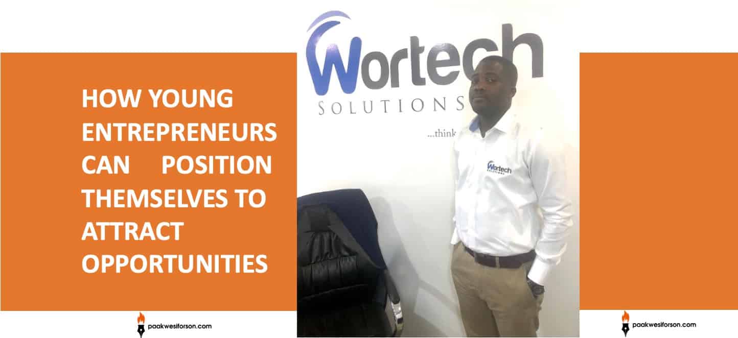 How young entrepreneurs can position themselves to attract opportunities