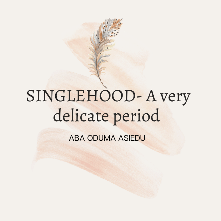 Singlehood- A very delicate period